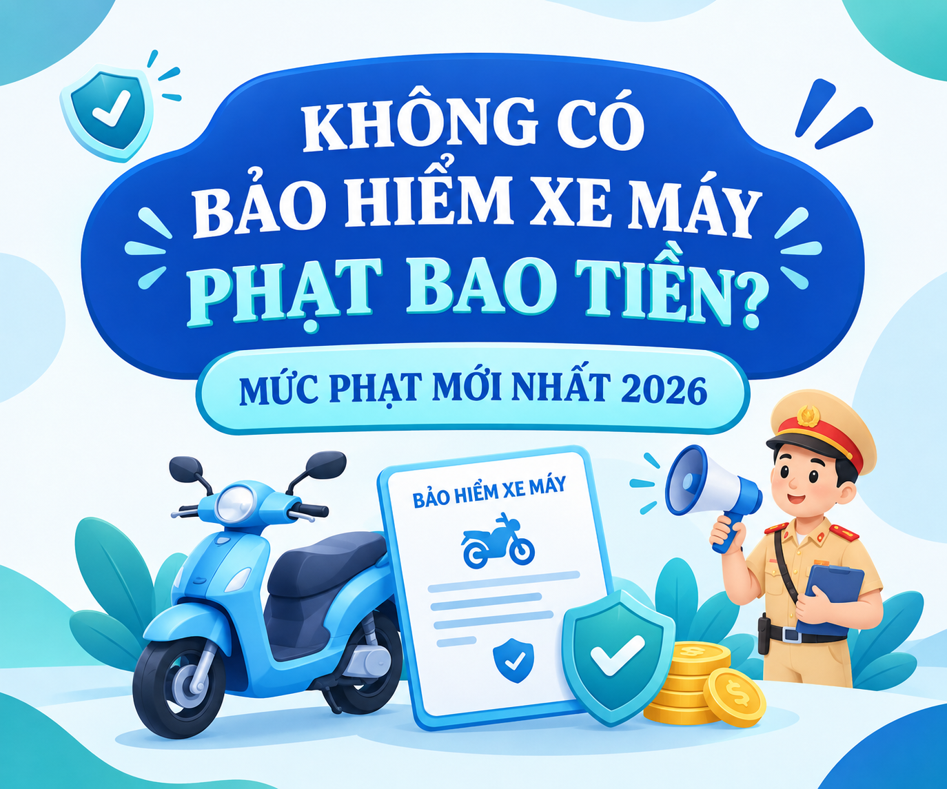 Mức phạt không có bảo hiểm xe máy mới nhất 2026