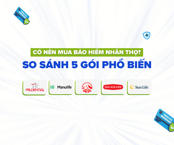 phan-tich-va-so-sanh-5-goi-bao-hiem-nhan-tho-nen-mua